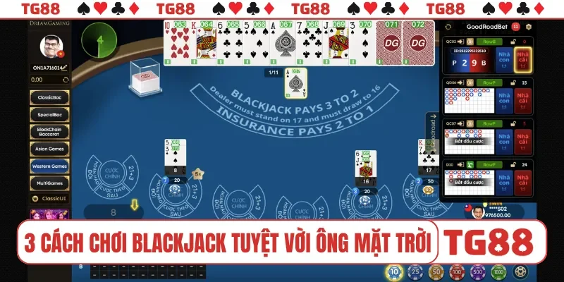 3 cách chơi Blackjack tuyệt vời ông mặt trời