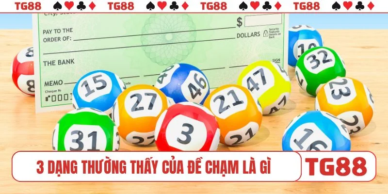 3 dạng thường thấy của đề chạm là gì?
