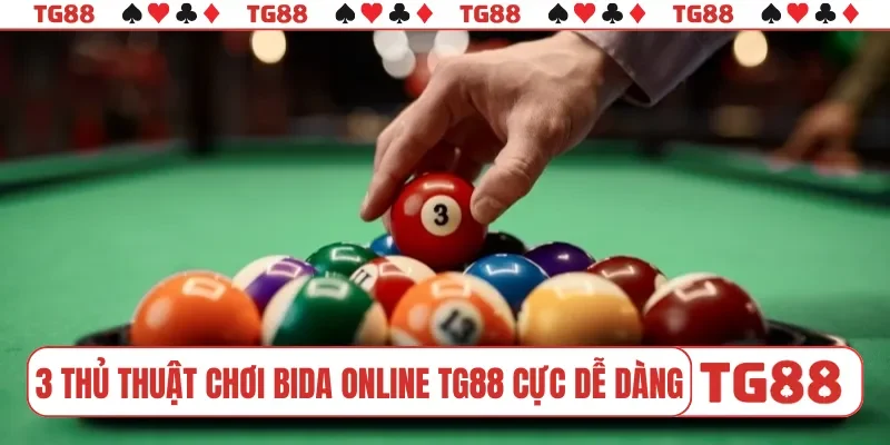 3 thủ thuật chơi bida online TG88 cực dễ dàng