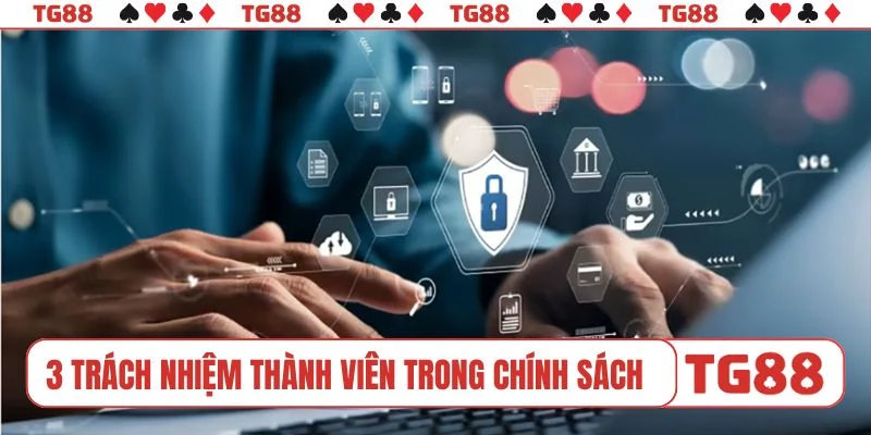 3 trách nhiệm thành viên trong chính sách bảo mật
