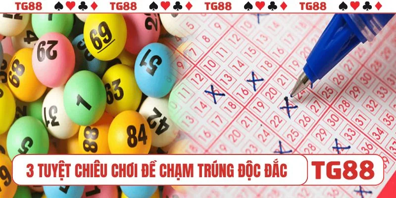 3 tuyệt chiêu chơi đề chạm trúng độc đắc