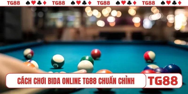 Cách chơi bida online TG88 chuẩn chỉnh