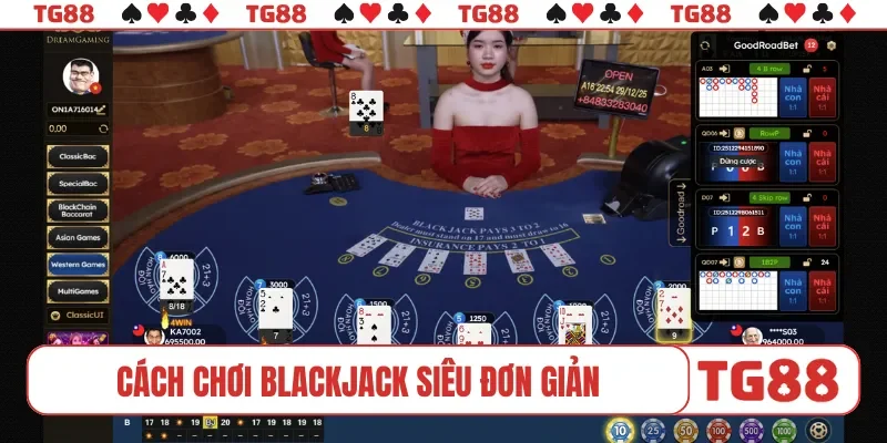 Cách chơi Blackjack siêu đơn giản cho người mới