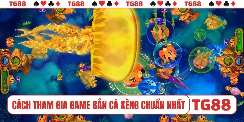 Cách tham gia game bắn cá xèng chuẩn nhất