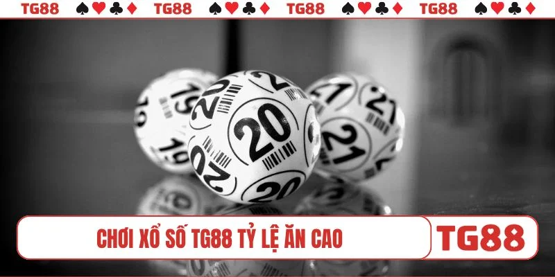 Chơi xổ số TG88 tỷ lệ ăn cao