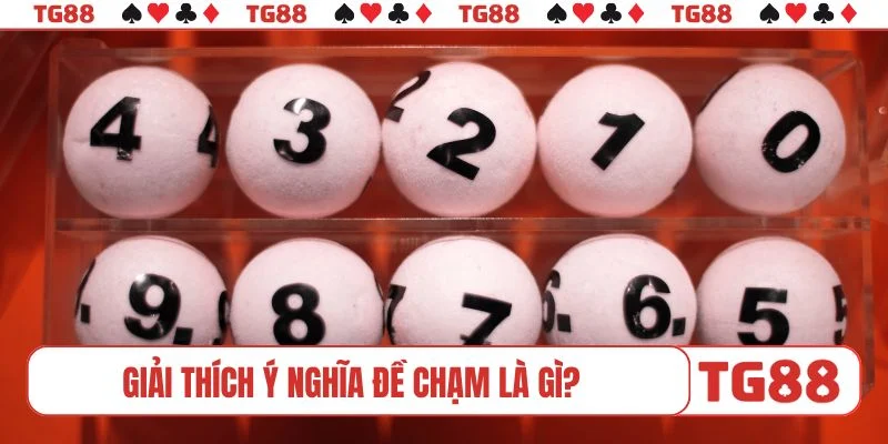 Giải thích ý nghĩa đề chạm là gì?