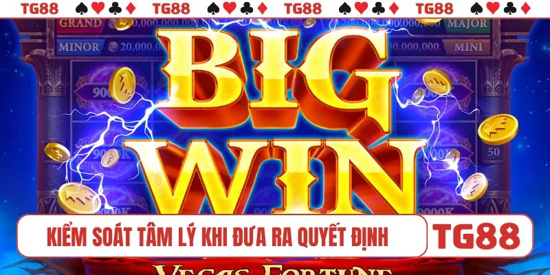 Kiểm soát tâm lý khi đưa ra quyết định