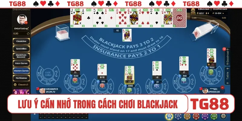 Lưu ý cần nhớ trong cách chơi Blackjack