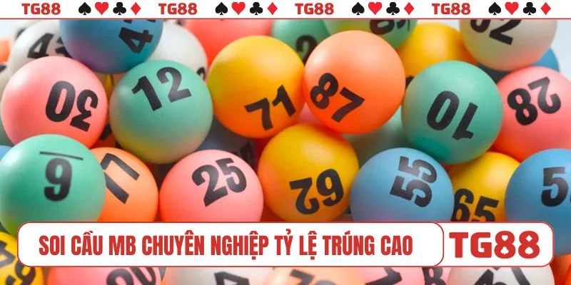 Soi cầu MB chuyên nghiệp tỷ lệ trúng cao