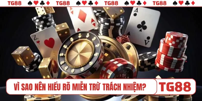 Vì sao nên hiểu rõ cơ chế của miễn trừ trách nhiệm?